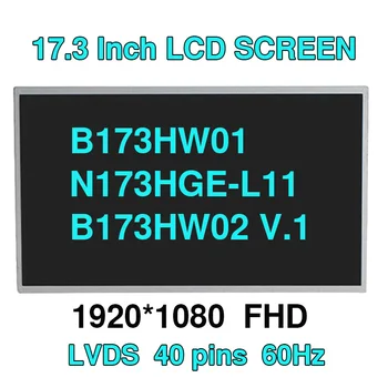 17,3-инчов LCD екран за лаптоп 1920*1080 40pin B173HW02 V. 1 B173HW01 N173HGE-L11 N173HGE-L21 HSD173PUW1 LP173WF1