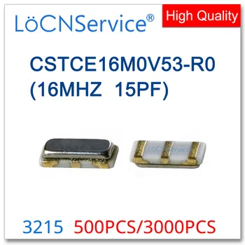 LoCNService 500PCS 3000PCS 3215 3PIN CSTCE16M0V53-R0 20PPM 15PF 16MHZ 16M SMD Чип Пасивен кварцов генератор Оригинал