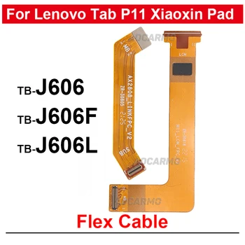 За Lenovo Tab P11 Xiaoxin Pad TB-J606F J606L J606 Връзка дънната платка LCD Екран дънна Платка Гъвкав Кабел, резервни Части За Ремонт на