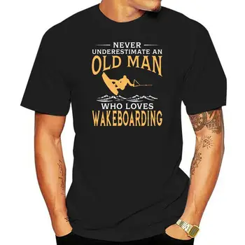 Мъжки ризи с фирмен дизайн Никога не подценявайте старец, който обича wakeboarding, хлопковую тениска с къс ръкав и кръгло деколте