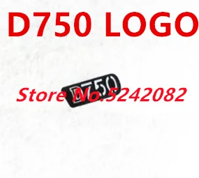Новото лого D750, маркова издател, шильдик за цифров фотоапарат Nikon D750, дубликат част